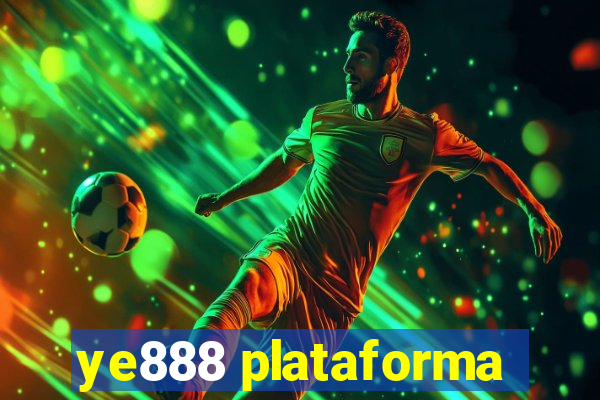 ye888 plataforma